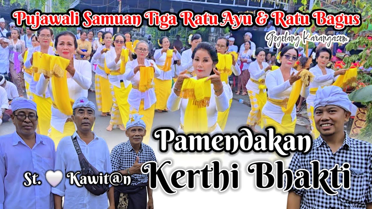 Tari Pamendakan Kerthi Bhakti Pujawali Samuan Tiga Ratu Ayu & Ratu Bagus Gegelang  St. 🤍 Kawitan