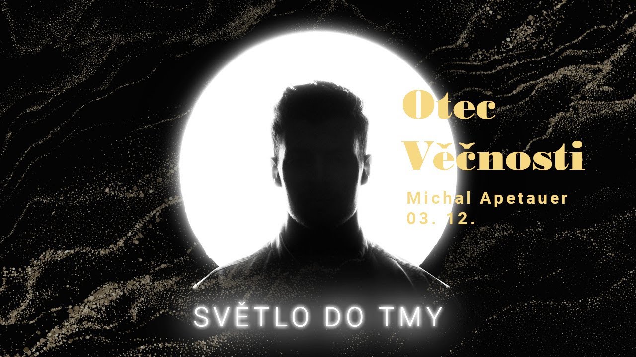 Světlo ve tmě: Otec věčnosti - Michal Apetauer