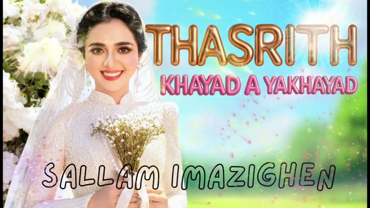 Sallam Imazighen - khayad ayakhayad — thasrith  [Exclusive Music Video]