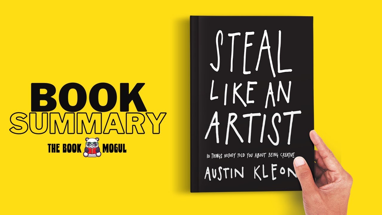 Steal Like an Artist by Austin Kleon Book Summary