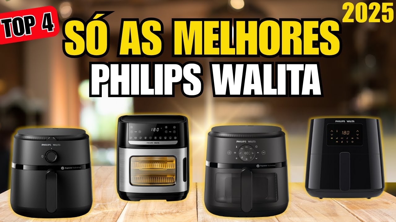 MELHOR AIR FRYER PHILIPS WALITA 2025: CONFIRA OS 4 MODELOS QUE VALEM A PENA!