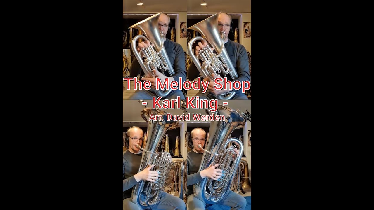 The Melody Shop -Karl King - Miraphone 6/4 Hagen Contrabasstuba & Elektra F-Tuba, Adams E1 Euphonium
