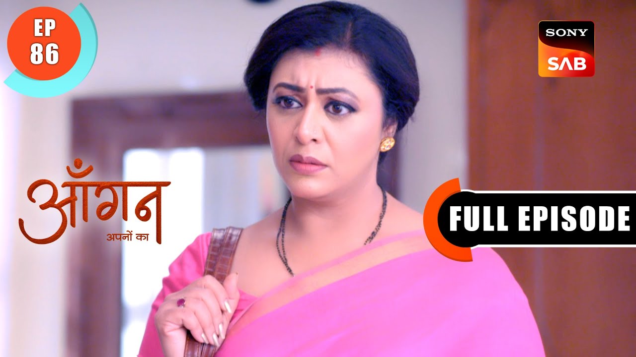 Akash Par Inquiry Hogi | Aangan Aapno Kaa | Ep 86 | Full Episode | 19 Mar 2024