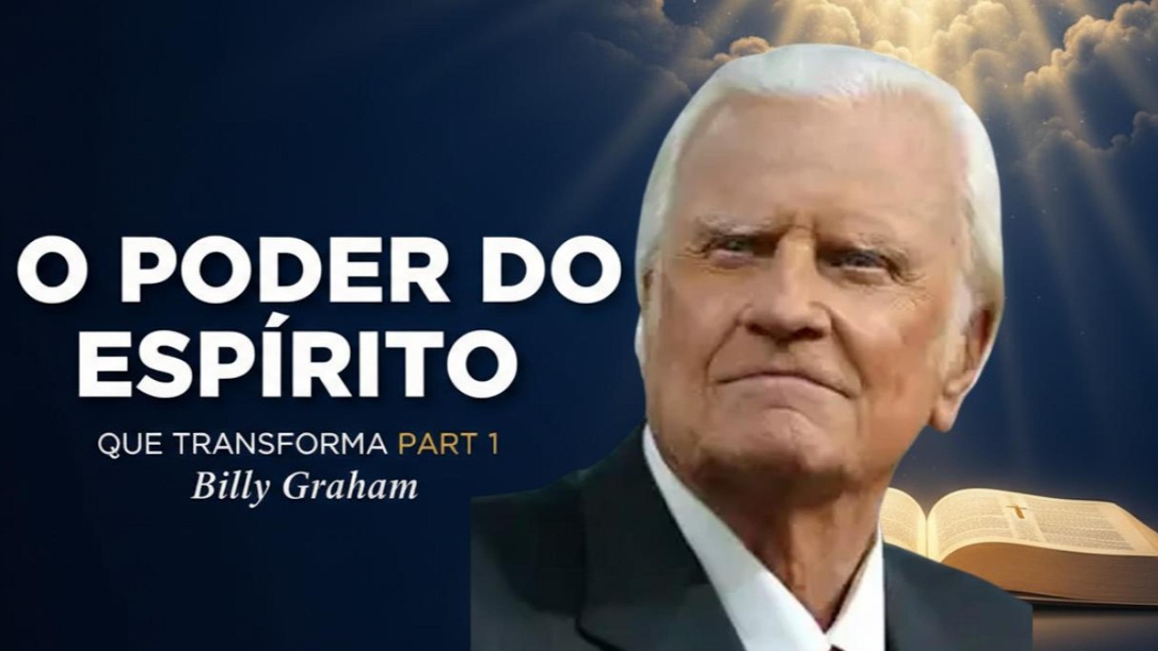 O Poder Transformador do Espírito Santo — Billy Graham