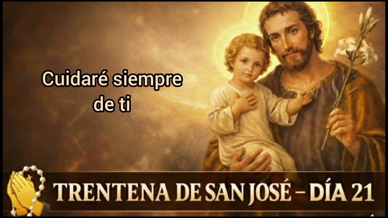 🧺 PODEROSA TREINTENA A SAN JOSÉ | DÍA 21 | YO CUIDARÉ SIEMPRE DE TI