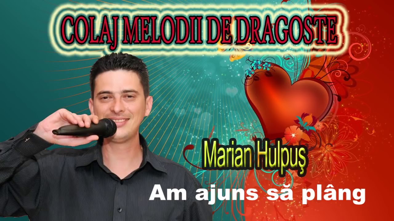 Colaj Cele Mai Frumoase Melodii de Dragoste cu Marian Hulpus