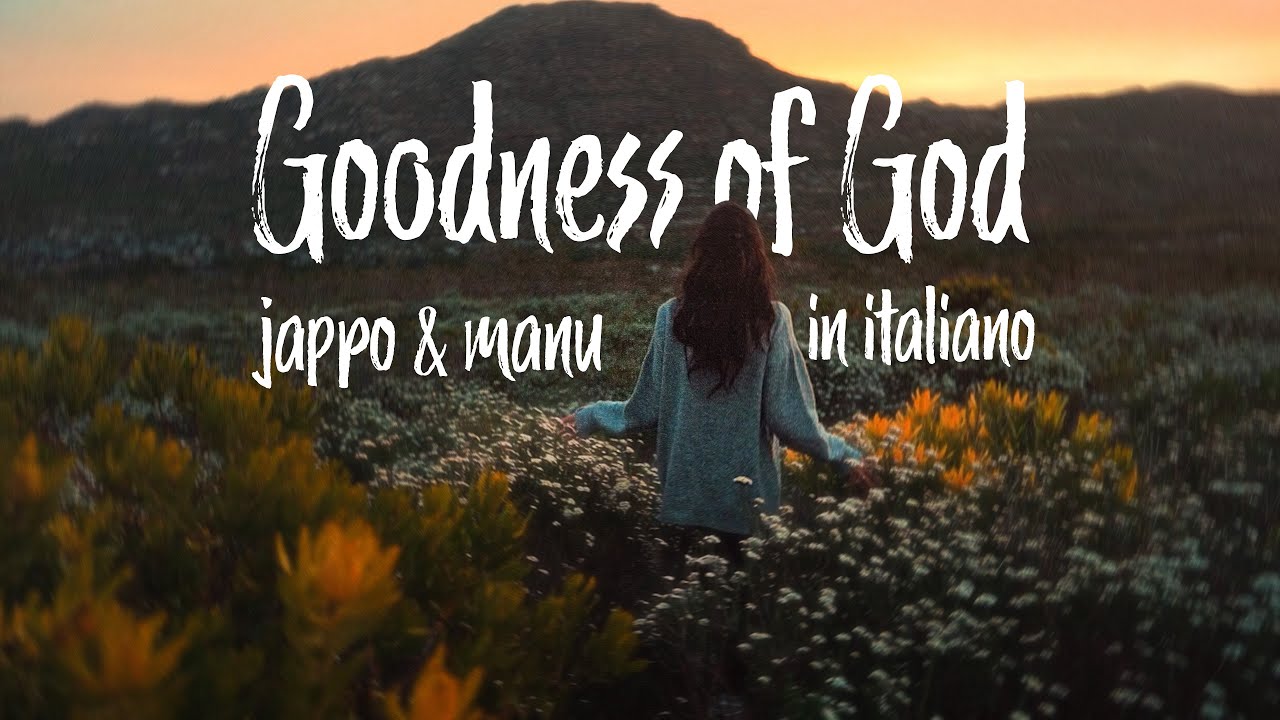 Goodness of God | in italiano | Jappo & Manu