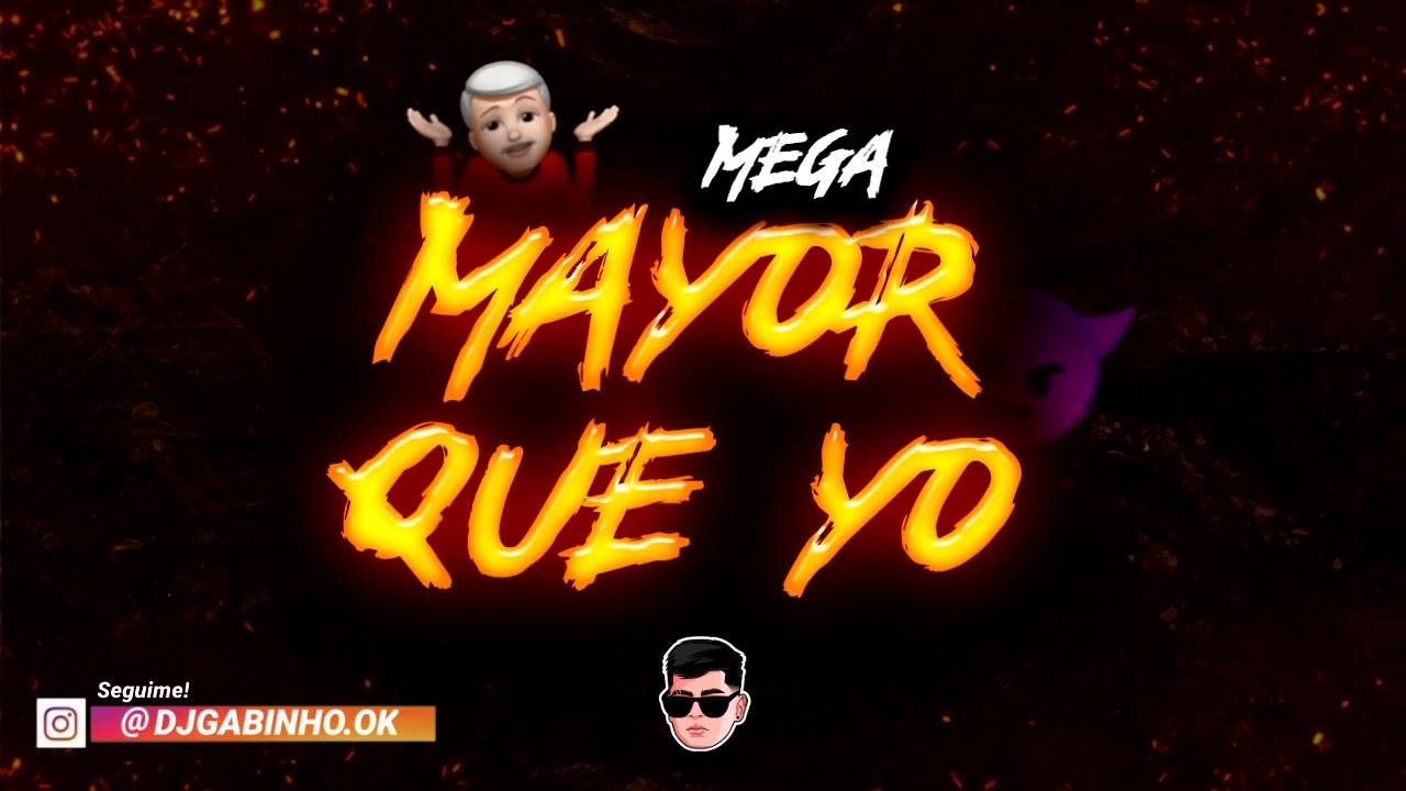 👴 MEGA MAYOR QUE YO 👴  || DJ GABINHO