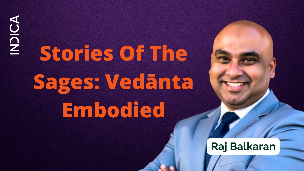 Stories Of The Sages: Vedānta Embodied |Raj Balkaran|