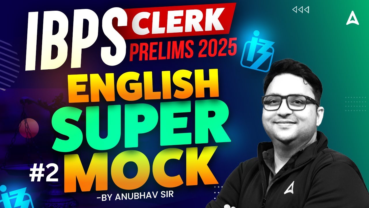 IBPS Clerk English 2025 | Super Mock English | English Most Expected Questions By Anubhav Goswami