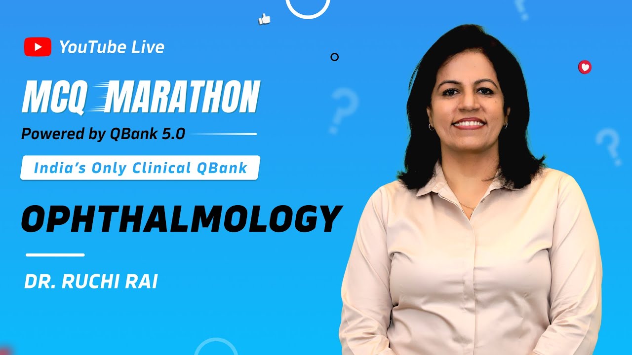 Ophthalmology MCQ Marathon with Dr. Ruchi Rai