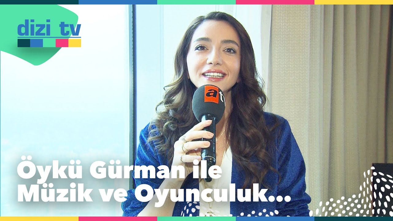 @SenAnlatKaradeniz oyuncusu Öykü Gürman ile oyunculuk ve müzikle ilgili konuştuk - Dizi TV 618