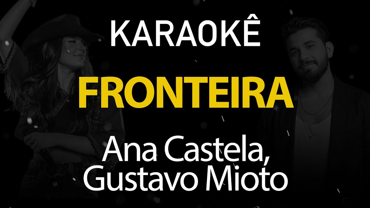 Fronteira - Ana Castela, Gustavo Mioto (Karaokê Version)