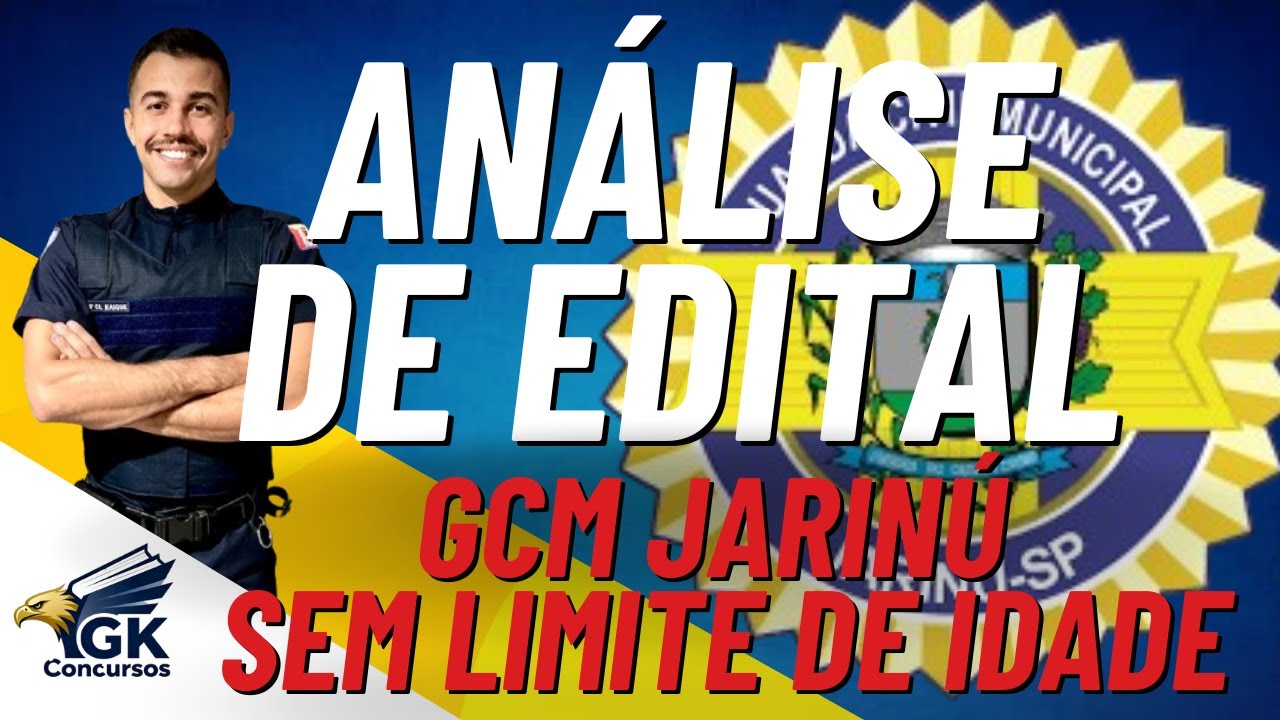 Análise de edital GCM Jarinu-SP / SEM LIMITE DE IDADE