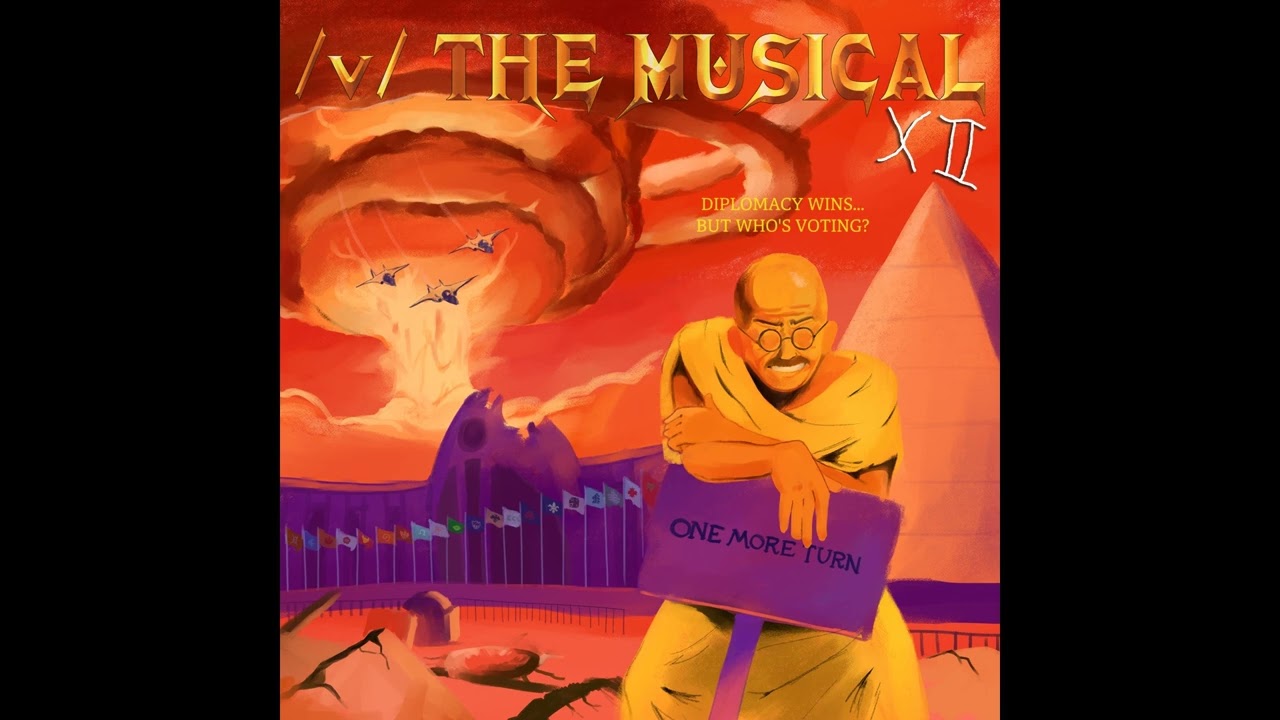 01 General Sturnn - Diplomacy Wins, But Who's Voting? - /v/ the Musical XII