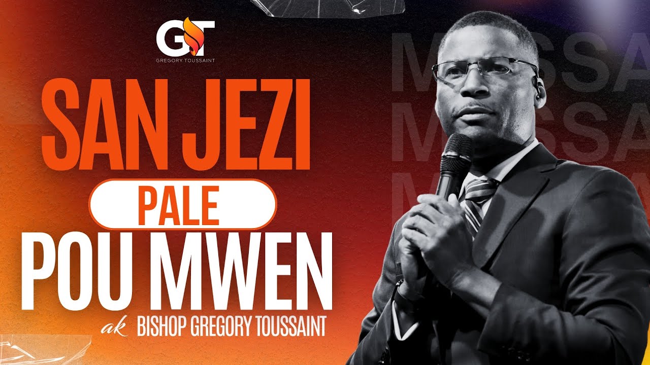 San Jezi Pale Pou Mwen | Bishop Gregory Toussaint | Mesaj