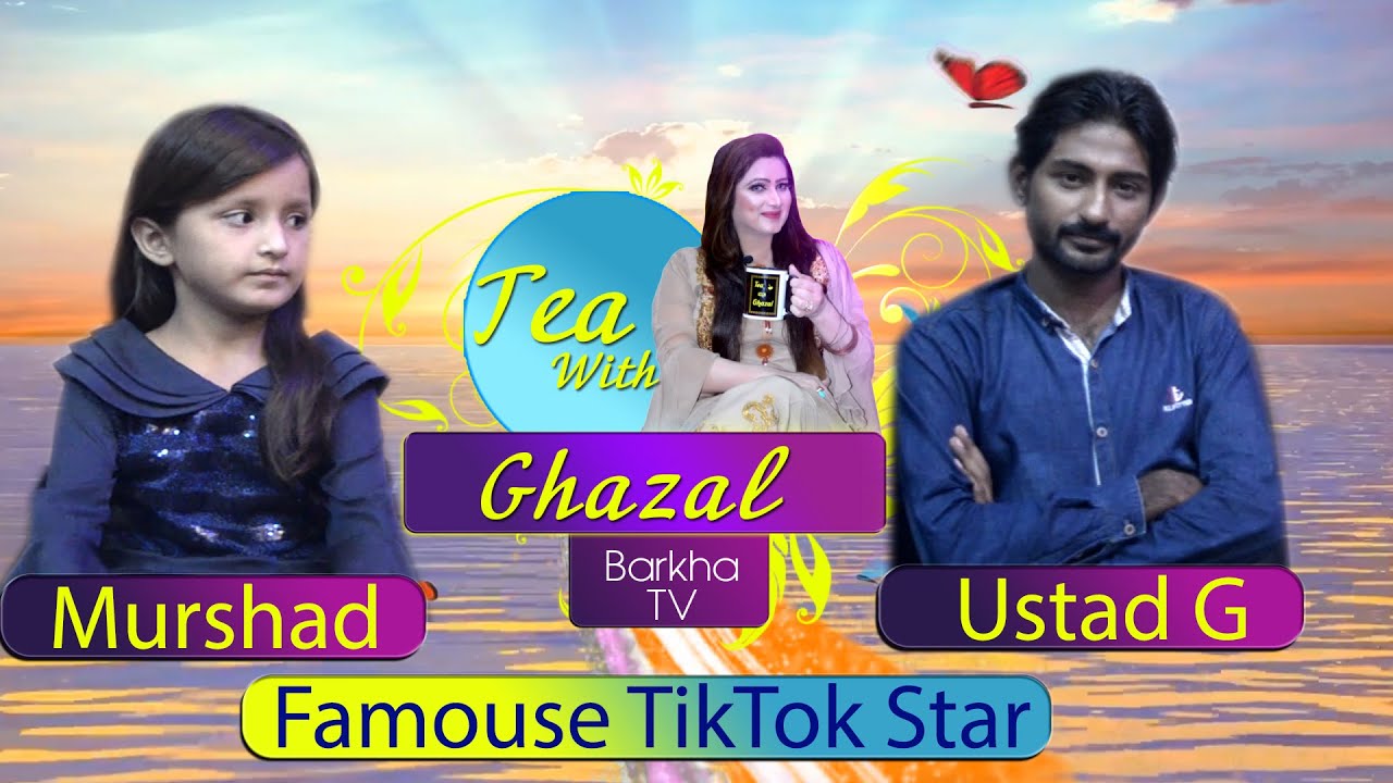 Ustad Jee Tiktok Star || Chota Murshad Tiktok Star || Tea With Ghazal || Ghazal Shah || Part 1
