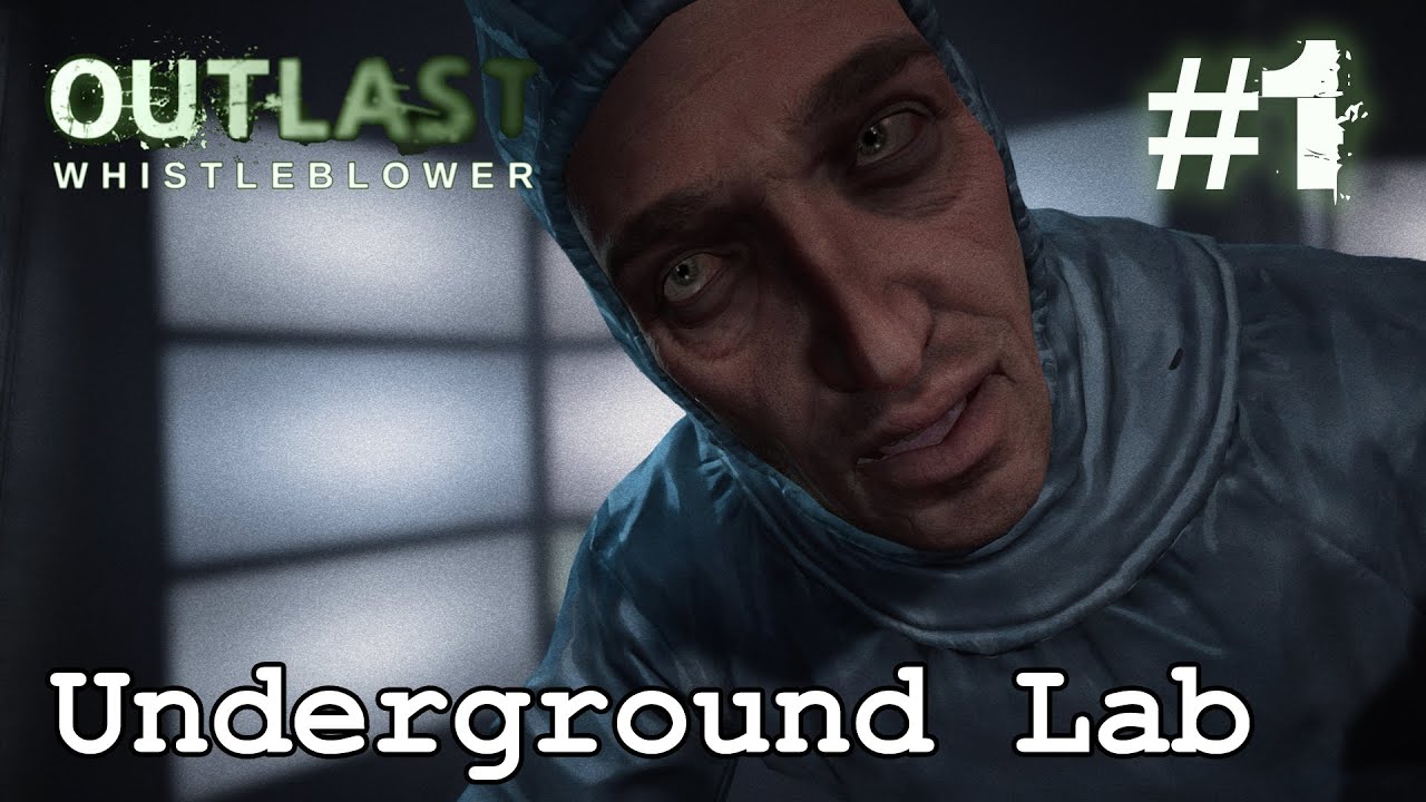 Outlast Whistleblower #1 INSANE Chapter 1: Underground Lab | Gameplay Walkthrough