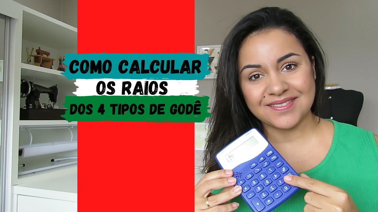 COMO CALCULAR OS RAIOS DOS 4 TIPOS DE GODÊ