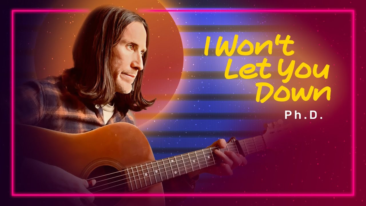 I Won't Let You Down - Ph.D. (Acoustic Cover)