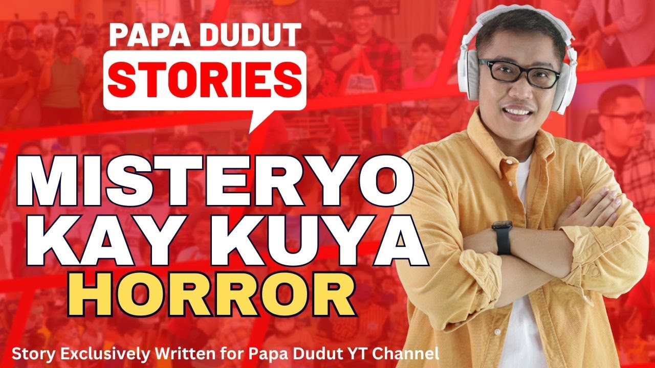MISTERYO KAY KUYA | RENLY | PAPA DUDUT STORIES HORROR