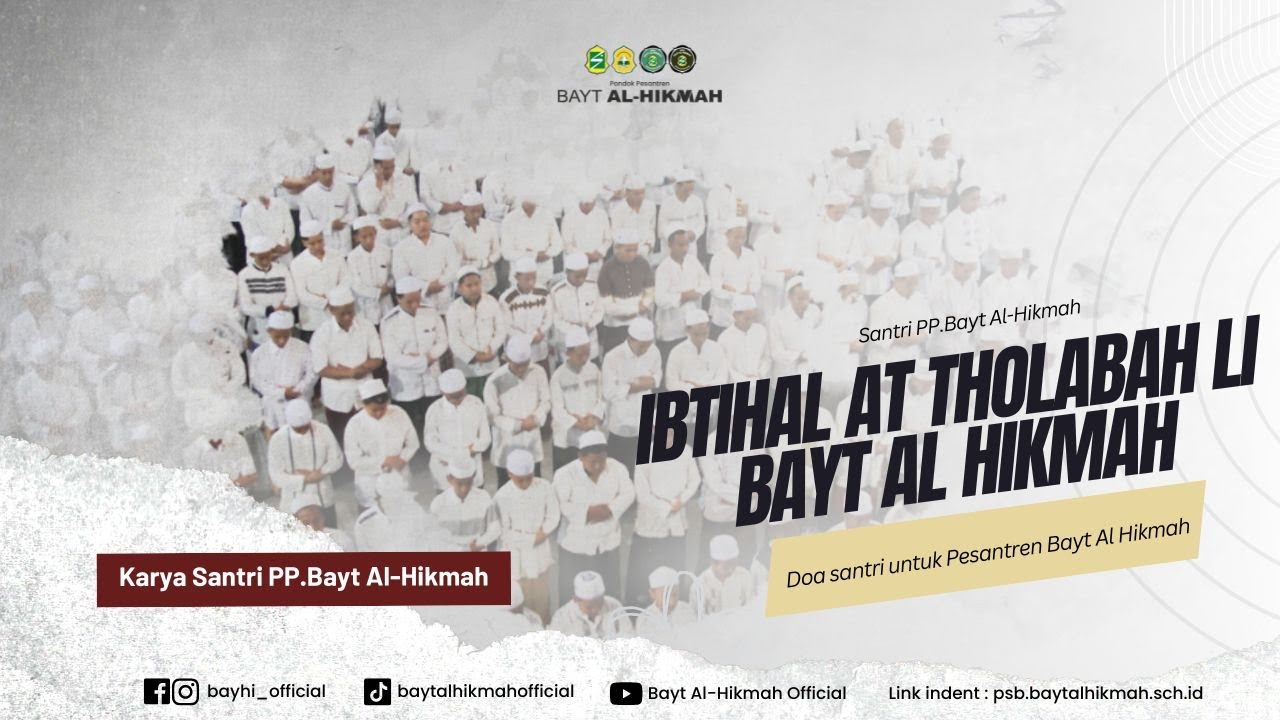 IBTIHAL AT THOLABAH LI BAYT AL HIKMAH || Doa santri untuk Pesantren Bayt Al Hikmah