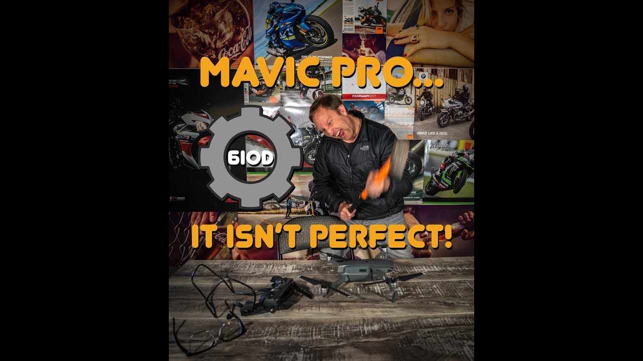 DJI Mavic Pro...It's Not Perfect...Watch Before You Buy!!!
