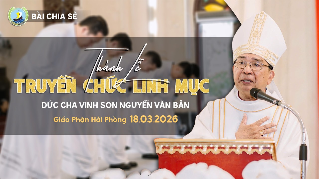 Bài giảng của Đức cha Vinhsơn trong Thánh lễ Truyền chức Linh mục Giáo phận Hải Phòng 2026