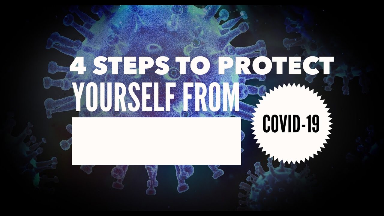4 Steps to Protect Yourself From COVID-19 | Coronavirus Prevention