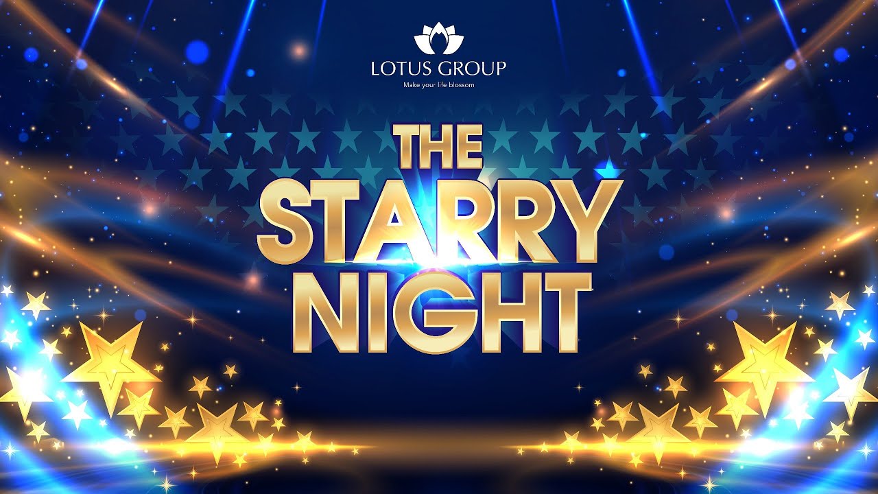 LOTUS GROUP YEP2023 - THE STARRY NIGHT - Đ&Ecirc;M NG&Agrave;N SAO TỎA S&Aacute;NG - TIẾT MỤC MỞ M&Agrave;N| LOTUS GROUP