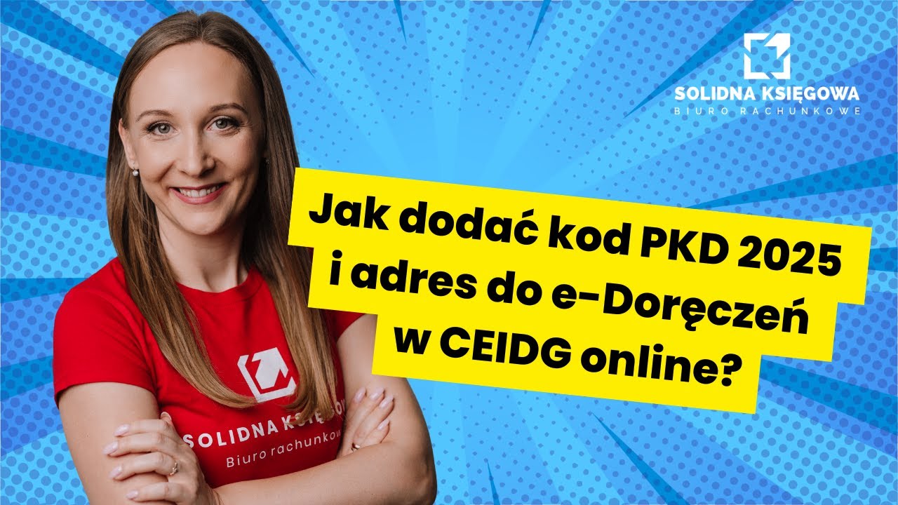 Jak dodać kod PKD 2025 i adres do e-Doręczeń w CEIDG online?