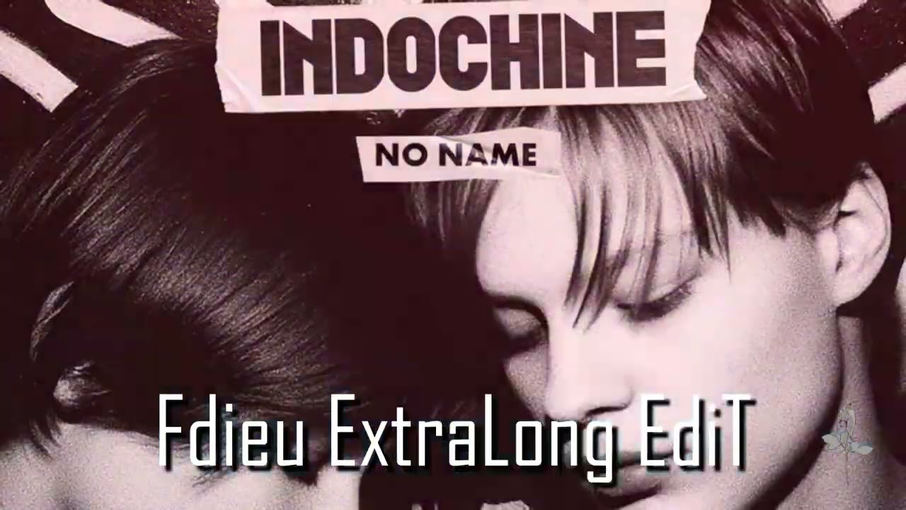 Indochine - No Name [Fdieu ExtraLong Edit]