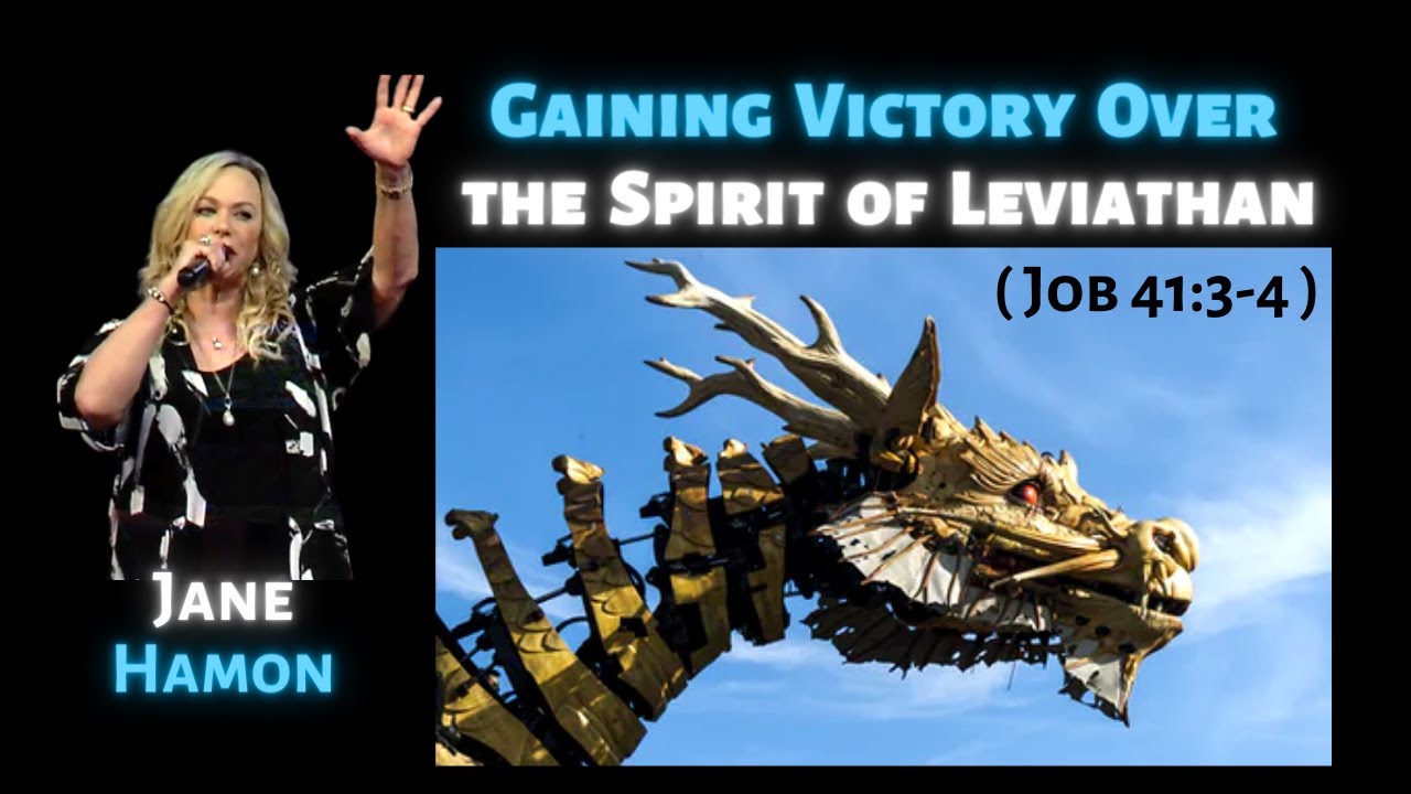 Jane Hamon: Gaining Victory Over the Spirit of Leviathan (Job 41:3-4)
