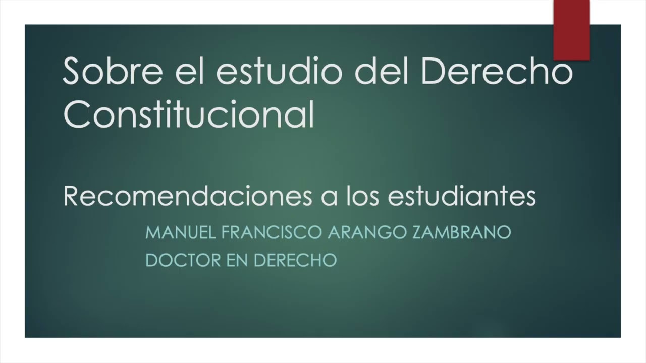 Estudio del Derecho Constitucional, recomendaciones para los estudiantes