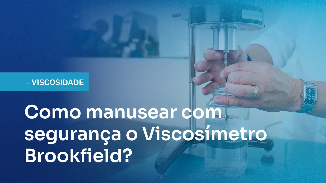 Como manusear com segurança o Viscosímetro Brookfield?