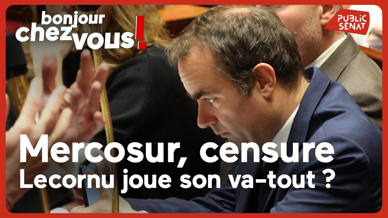 Mercosur, censure : Lecornu joue son va-tout ?