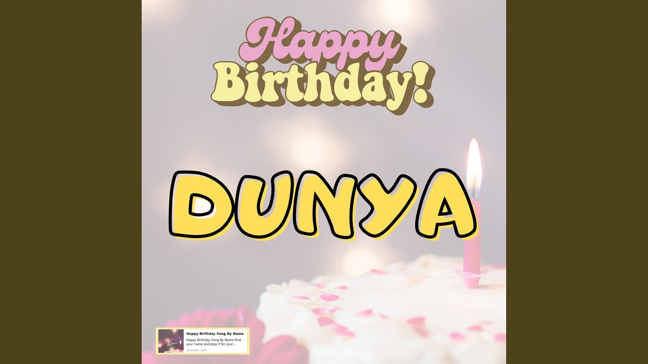 Happy Birthday Dunya Song New
