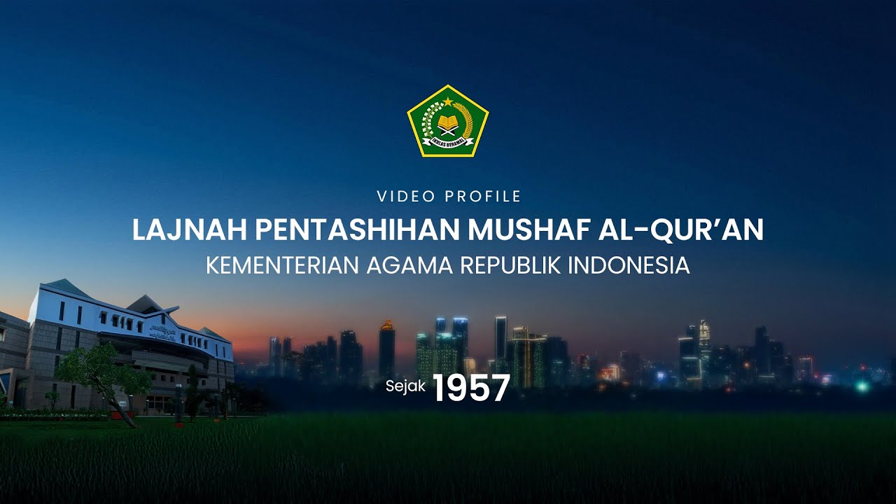 Profile Lajnah Pentashihan Mushaf Al-Qur'an Kementerian Agama Republik Indonesia