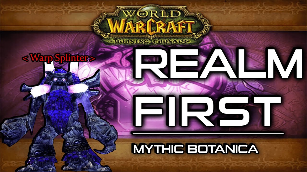 REALM FIRST #4 - Mythic Botanica - Project Ascension TBC