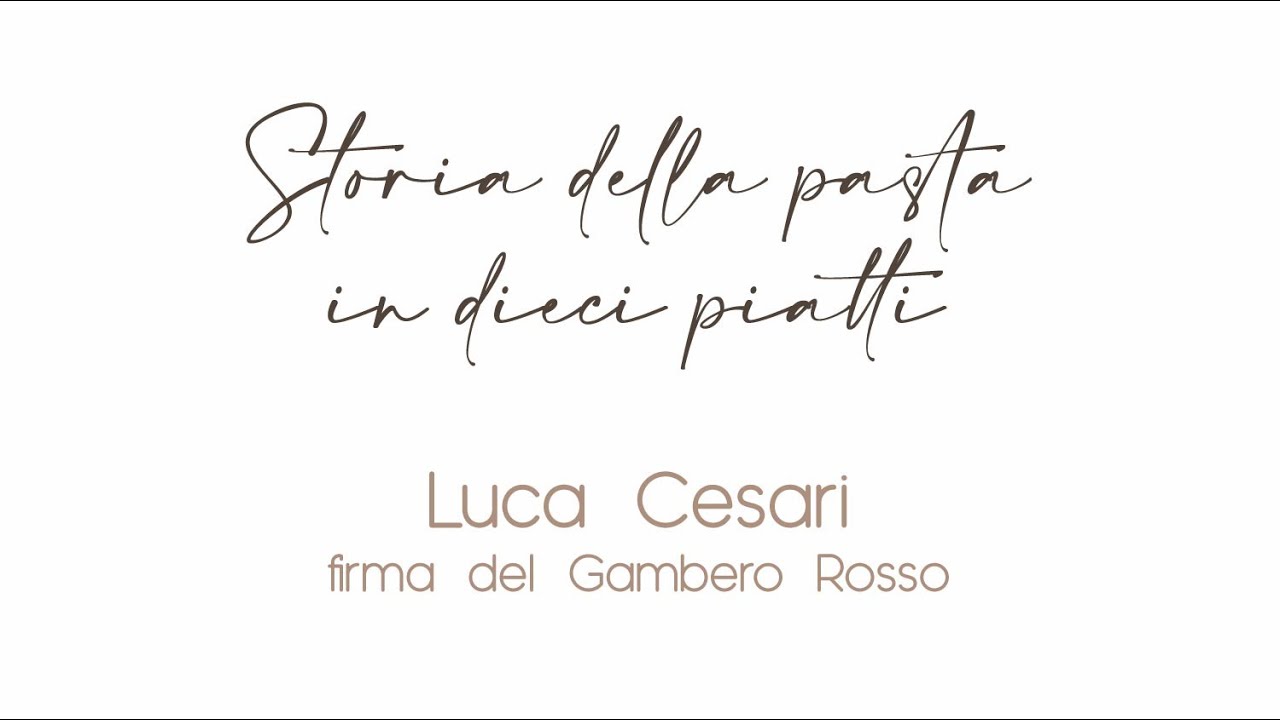Storia della pasta in dieci piatti | Luca Cesari