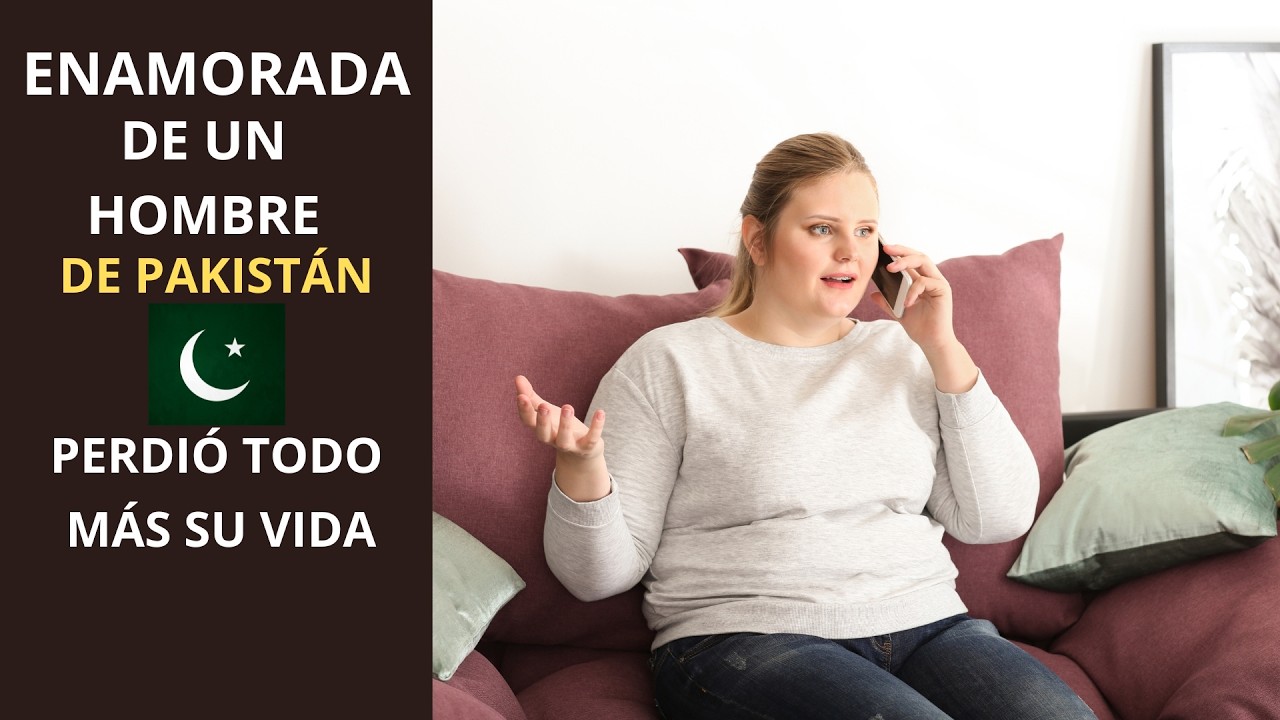 ENAMORADA Y ESTAFADA POR UN PAKISTANÍ, CREYÓ EN EL AMOR Y PERDIÓ A SU ESPOSO Y SU VIDA