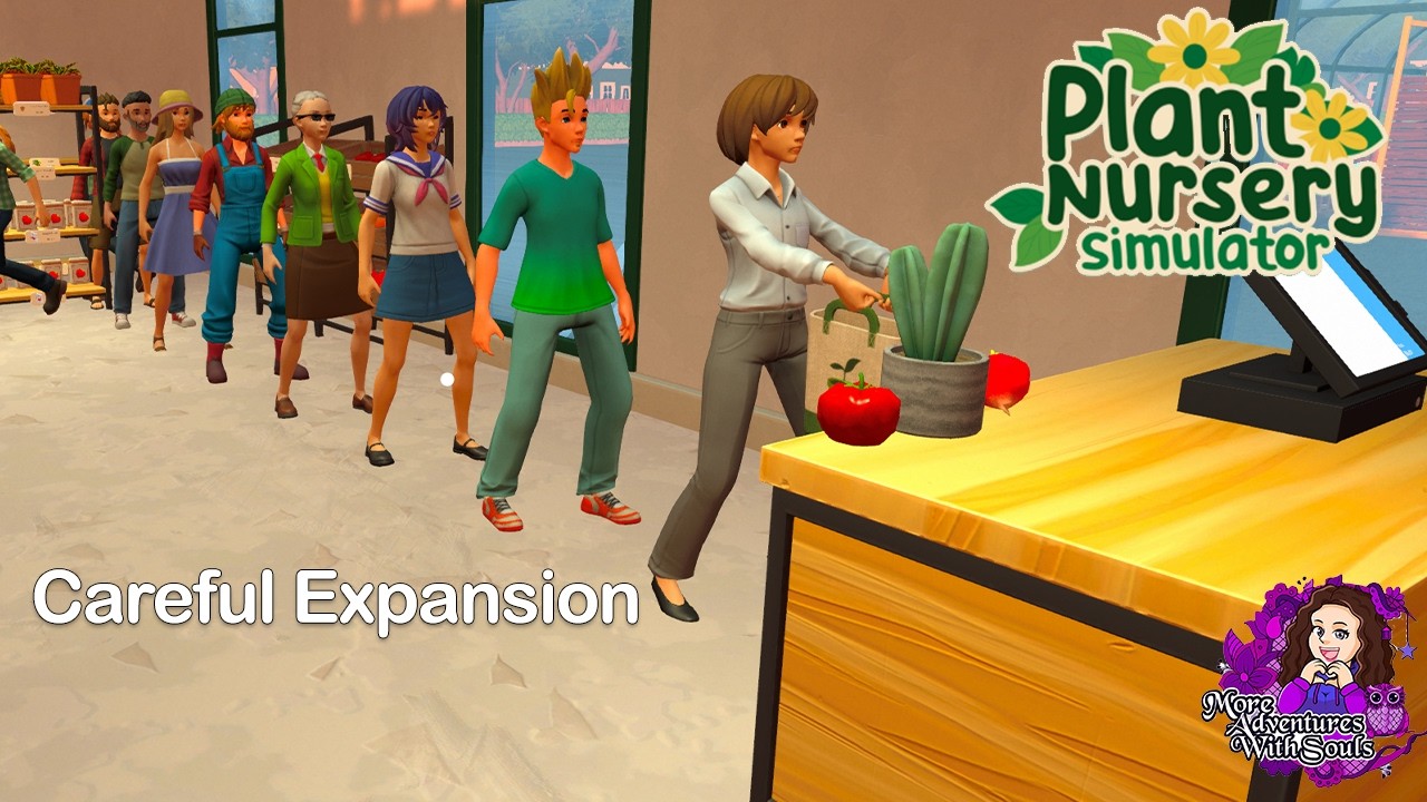 Careful Spending, To An Expansion | Plant Nursery Simulator