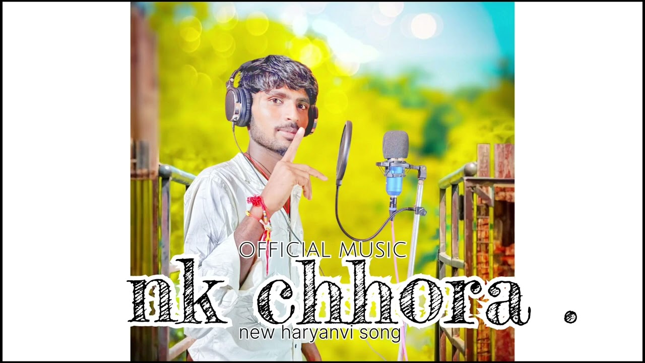 NK CHHORA new haryanvi Lested song-ofiicial music shubh] Panwar 