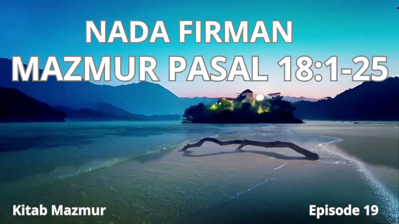 Mazmur 18:1-25 – Tuhan Gunung Batu & Penyelamatku | Renungan dan Doa Penguatan Iman