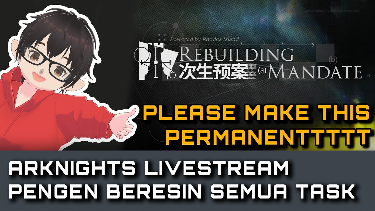 【ARKNIGHTS】REBUILDING MANDATE - Kenapa event ini seru banget Arknights Indonesia Stream | #arknights