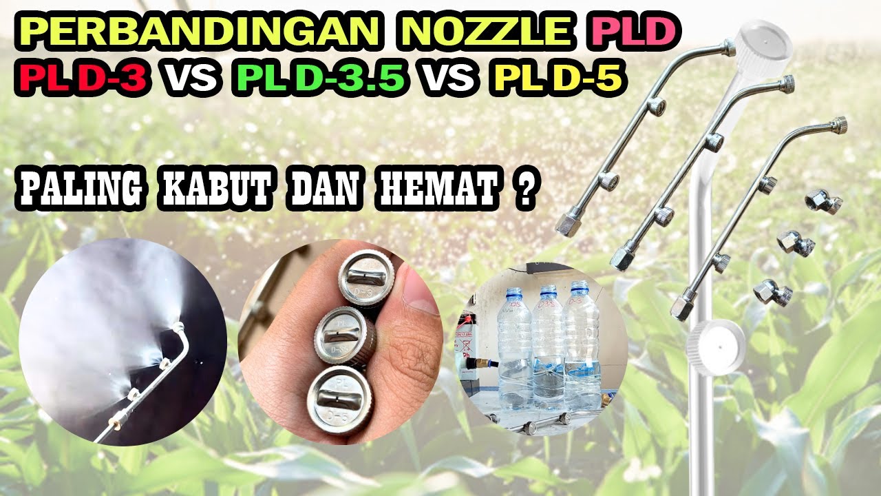 Review Perbandingan Nozzle PL D-3 D-3.5 D-5 Semprotan Paling Kabut Lembut Hemat Air Obat