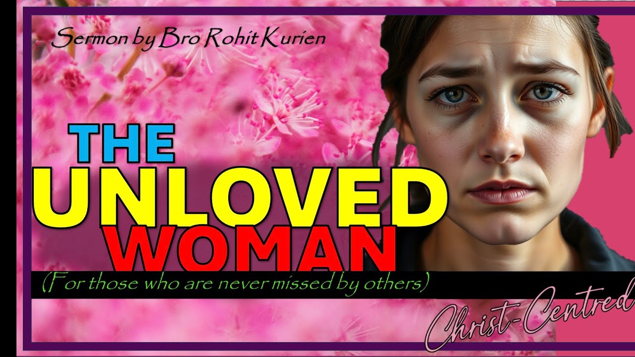 THE UNLOVED WOMAN (Legacy of Leah) | Sermon by Bro Rohit Kurien, July 2025, Dublin