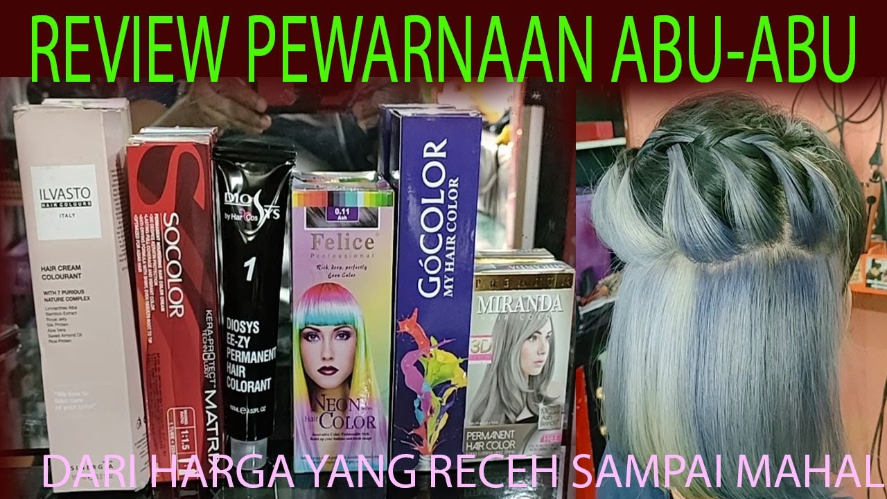 REVIEW warna ABU-ABU  dari berbagai merek  Pewarnaan, dari yang murah sampai yang mahal.