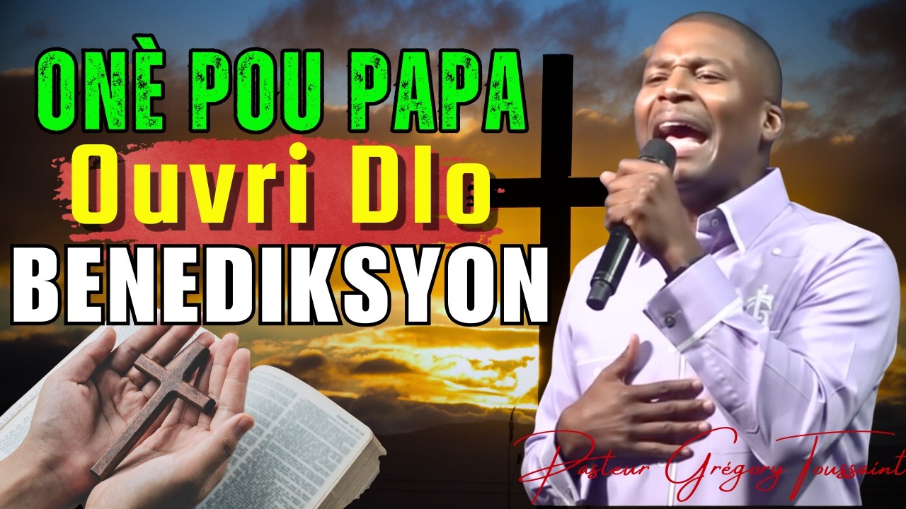 Onè Pou Papa Ouvri Dlo Benediksyon |Pa Brize Otorite Bondye Mete|Pasteur Grégory Toussaint Adorasyon