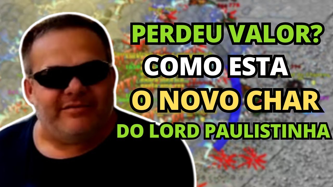 COMO ESTA O CHAR DO LORD PAULISTINHA APÓS 6 MESES? PERDEU VALOR ?